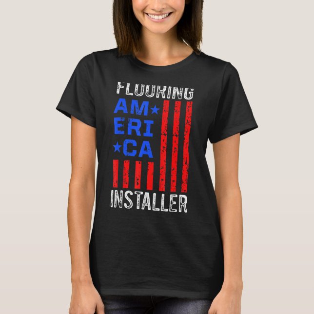Flooring Installer Contractor Floor Installation   T-Shirt (Front)