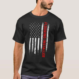 Flooring Installer Contractor Usa Flag Floor Insta T-Shirt