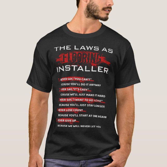 Flooring Installer Laws Floor Installing Tiler Con T-Shirt (Front)