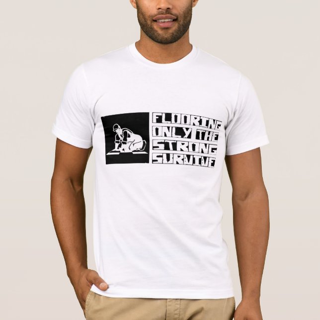Flooring Survive T-Shirt (Front)