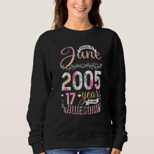 Floral 17th Birthday Made In June 2005 17 Years Ol Sweatshirt