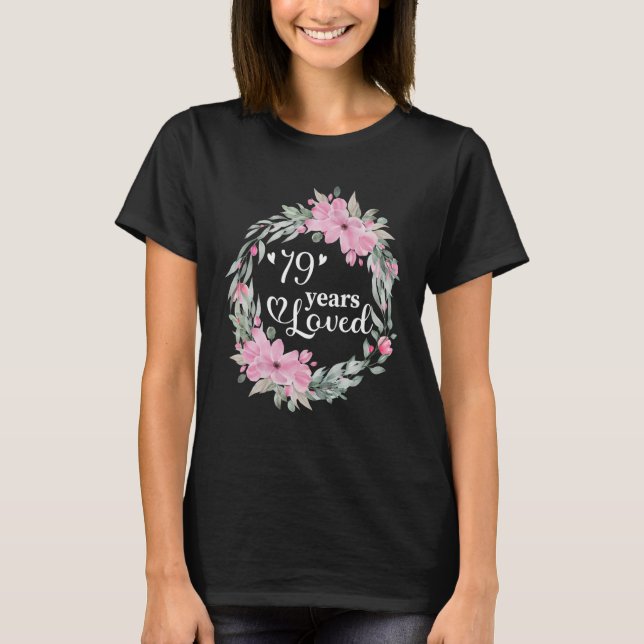 Floral 79 Years Old Bday Present Men Women 79th Bi T-Shirt (Front)