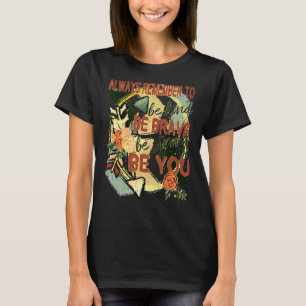Floral Always Remember To Be Kind Inspirational Mo T-Shirt