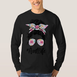 Floral Auties Aunt Life Cute Messy Bun Girl Mother T-Shirt