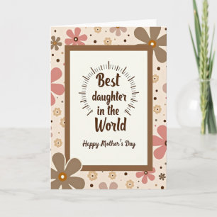 Floral Best Daughter Card