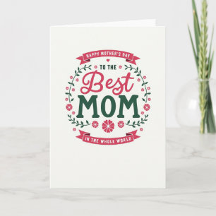 Floral Best Mom Greeting Card