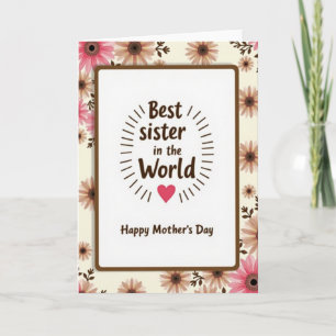 Floral Best Sister Mothers Day Card