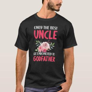 Floral Best Uncle Promoted Godfather Pregnancy Ann T-Shirt