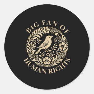 Floral Big Fan Of Human Rights Feminist Activist G Classic Round Sticker