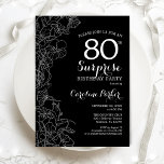 Floral Black White Surprise 80th Birthday Party Invitation<br><div class="desc">Floral Black White Surprise 80th Birthday Party Invitation. Minimalist modern design featuring botanical accents and typography script font. Simple floral invite card perfect for a stylish female surprise bday celebration. Can be customised to any age. Printed Zazzle invitations or instant download digital printable template.</div>