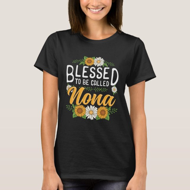 Floral Blessed to Be Called Nona Mothers Day Women T-Shirt (Front)