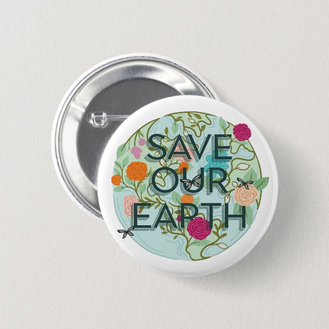 Floral Blooms Protect & Save Our Beautiful Earth 6 Cm Round Badge (Front & Back)