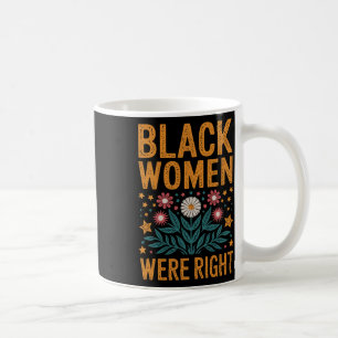 Floral Boho Resist Anti Trump Black Women Were Rig Coffee Mug