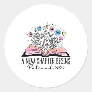 Floral Book A New Chapter Begins Retired Retiremen Classic Round Sticker