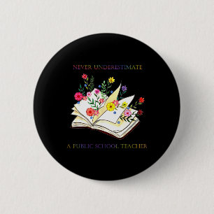 Floral Books Never Underestimate A Public School T 6 Cm Round Badge