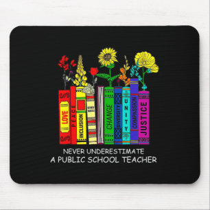Floral Books Never Underestimate A Public School T Mouse Pad