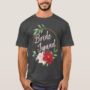 Floral Bride Squad Wedding Bridal Shower Flower Br T-Shirt