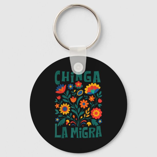 Floral Chinga La Migra Anti Key Ring (Front)