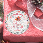 Floral Christmas Homemade For You Holiday Baking Classic Round Sticker<br><div class="desc">Create stickers to label your Christmas holiday homemade goods,  cookies,  candy,  treats,  party favours and more featuring modern,  elegant winter flowers - poinsettias,  berries and leaves - and your message in chic lettering.</div>