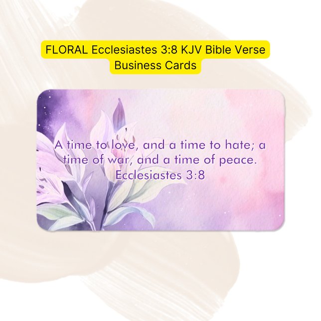 FLORAL Ecclesiastes 3:8 KJV Bible Verse  Business Card (Creator Uploaded)