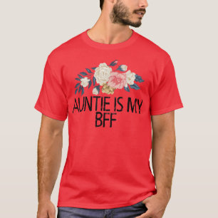 Floral Flowers, Auntie Is My Bff  T-Shirt