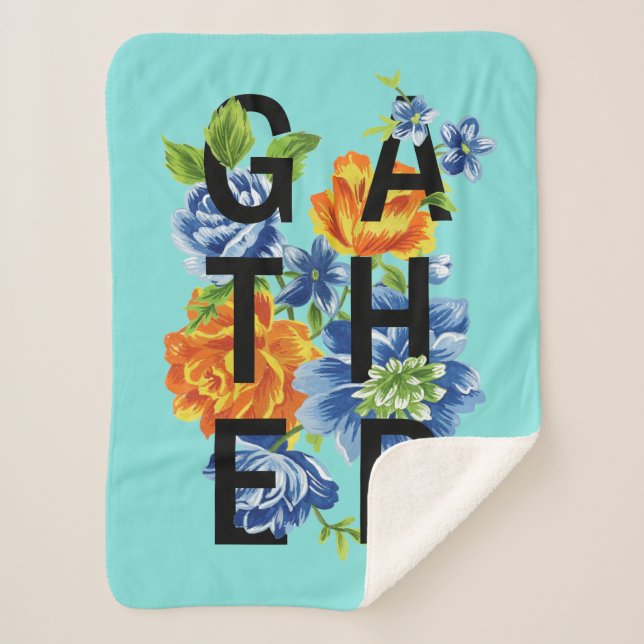 Floral Gather Quote 2 Sherpa Blanket (Front)