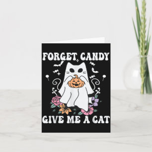 Floral Ghost Cat Halloween Forget Candy Give Cat Card