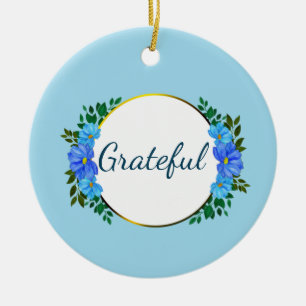 Floral Grateful typography Blue Zinnia Ceramic Ornament