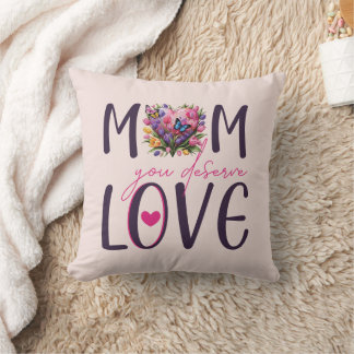 Floral heart design "Mum you deserve love" Cushion