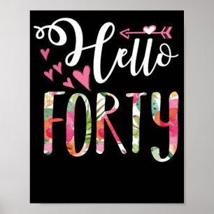 Floral Hello Forty Happy 40th Birthday Poster