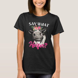 Floral Highland Cow Say What Heifer Farm Animal Fa T-Shirt