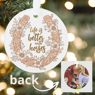 Floral Horseshoe Life is Better with Horses Photo Ornament