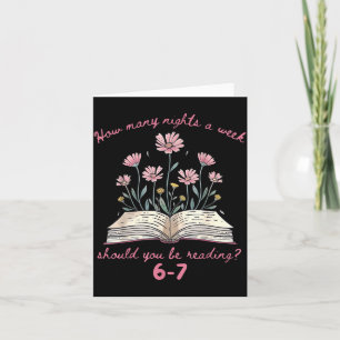 Floral How Many Night A Week Should You Be Reading Card