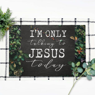 Floral I'm Only Talking to Jesus Today Doormat