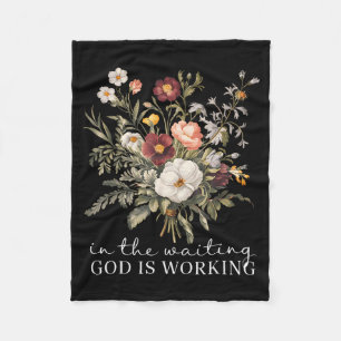 Floral In The Waiting God Is Working Faith Jesus C Fleece Blanket