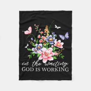 Floral In The Waiting God Is Working Faith Jesus C Fleece Blanket