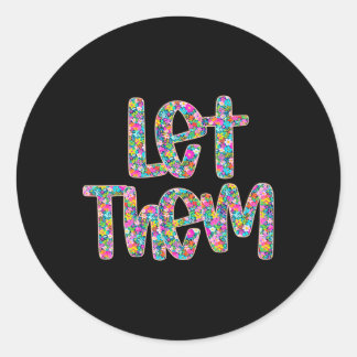 Floral Let Them Mental Health Problems Motivation  Classic Round Sticker