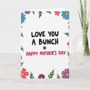 Floral Love You Bunch Card