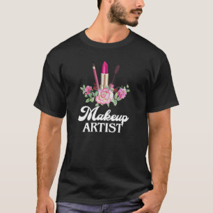 Floral Makeup Artist Beauty Business Cosmetologist T-Shirt
