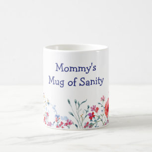 Floral Mommy's Sanity Wildflowers Mother's Day Coffee Mug