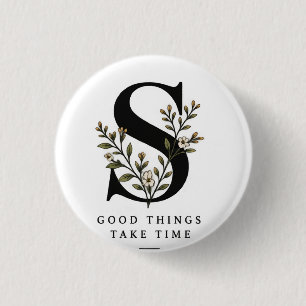 Floral Monogram S Coaster - Good Things Take Time 3 Cm Round Badge