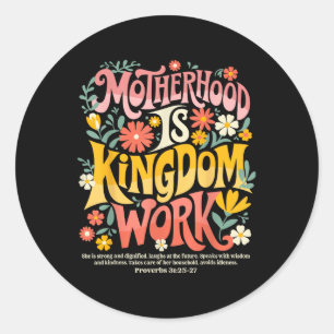 Floral Mother Faith Religion Mum Motherhood Is Kin Classic Round Sticker