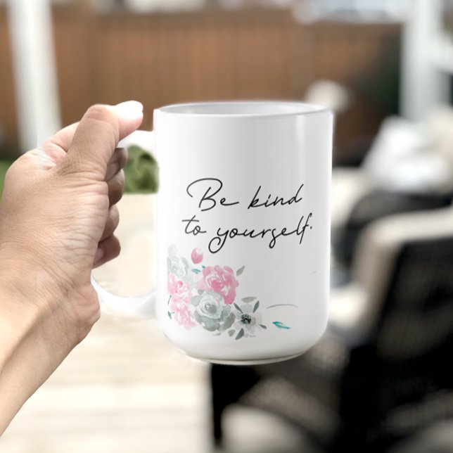 Floral Motivational Be Kind to Yourself Coffee Mug (Creator Uploaded)