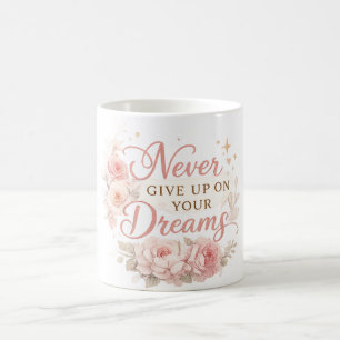 Floral Motivational Quote Coffee Mug