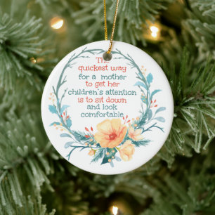 Floral Mum The Quickest Way For A Mother Ceramic Ornament