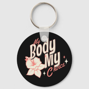 Floral My Body My Choice Women's Rights Typography Key Ring