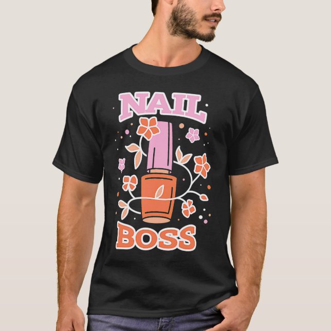 Floral Nail Boss Tech Manicure Polished Gel Artist T-Shirt (Front)