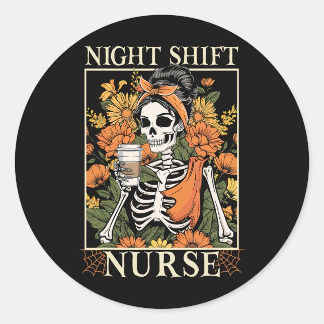 Floral Night Shift Nurse Skeleton Halloween Rn Nur Classic Round Sticker (Front)