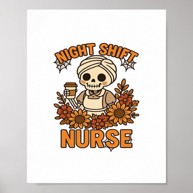 Floral Night Shift Nurse Skeleton Halloween RN Nur Poster (Front)