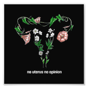 Floral No Uterus No Opinion Women's Rights Photo Print